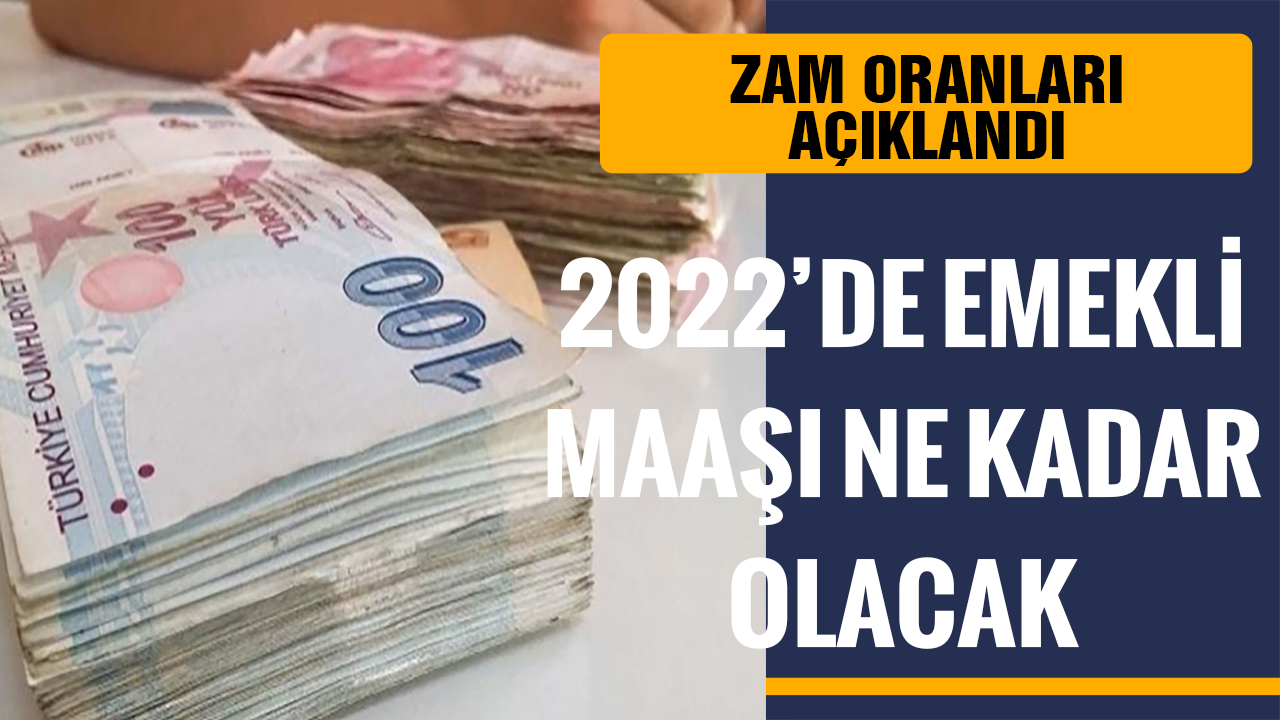 2022'de Emekli Maaşları Ne Kadar Olacak ? Zam Oranları Belli Oldu ...